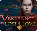 Vengeance: Lost Love gra