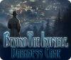 Beyond the Invisible: Darkness Came game