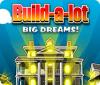 Build-a-Lot: Big Dreams game