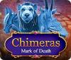 Chimeras: Mark of Death game