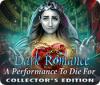 Dark Romance: A Performance to Die For Collector's Edition game