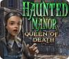 Haunted Manor: Queen of Death game