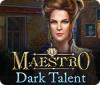 Maestro: Dark Talent game
