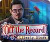 Off The Record: Liberty Stone game