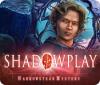 Shadowplay: Harrowstead Mystery game