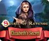 Spirit of Revenge: Elizabeth's Secret game