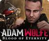 Adam Wolfe: Blood of Eternity gra