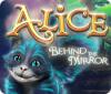 Alice: Behind the Mirror gra