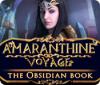 Amaranthine Voyage: The Obsidian Book gra
