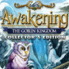 Awakening: The Goblin Kingdom Collector's Edition gra