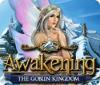 Awakening: The Goblin Kingdom gra