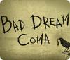 Bad Dream: Coma gra