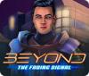 Beyond: The Fading Signal gra