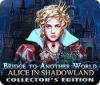 Bridge to Another World: Alice in Shadowland Collector's Edition gra