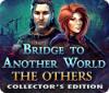 Bridge to Another World: The Others Collector's Edition gra