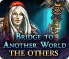 Bridge to Another World: The Others gra