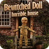 Bewitched Doll: Horrible House gra