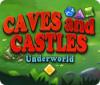 Caves And Castles: Underworld gra