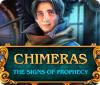 Chimeras: The Signs of Prophecy gra