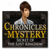 Chronicles of Mystery: Secret of the Lost Kingdom gra