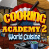 Cooking Academy 2: World Cuisine gra
