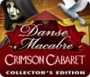 Danse Macabre: Crimson Cabaret Collector's Edition gra