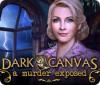 Dark Canvas: A Murder Exposed gra