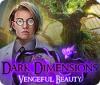 Dark Dimensions: Vengeful Beauty gra