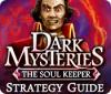 Dark Mysteries: The Soul Keeper Strategy Guide gra