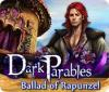 Dark Parables: Ballad of Rapunzel gra