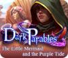 Dark Parables: The Little Mermaid and the Purple Tide Collector's Edition gra