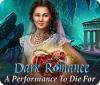 Dark Romance: A Performance to Die For gra