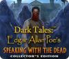 Dark Tales: Edgar Allan Poe's Speaking with the Dead Collector's Edition gra