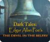 Dark Tales: Edgar Allan Poe's The Devil in the Belfry gra