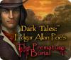Dark Tales: Edgar Allan Poe's The Premature Burial gra