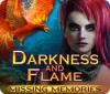 Darkness and Flame: Missing Memories gra
