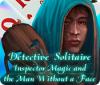 Detective Solitaire: Inspector Magic And The Man Without A Face gra