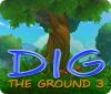 Dig The Ground 3 gra