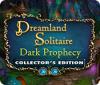 Dreamland Solitaire: Dark Prophecy Collector's Edition gra
