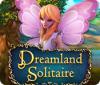 Dreamland Solitaire gra