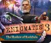 Enigmatis 3: The Shadow of Karkhala gra