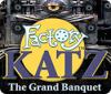 Factory Katz: The Grand Banquet gra