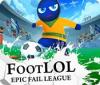 Foot LOL: Epic Fail League gra