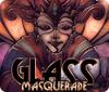 Glass Masquerade gra