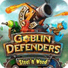 Goblin Defenders: Steel 'n' Wood gra