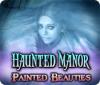 Haunted Manor: Painted Beauties Collector's Edition gra