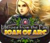 Heroes from the Past: Joan of Arc gra