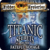 Hidden Mysteries: The Fateful Voyage - Titanic gra