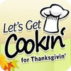 Let's Get Cookin' for Thanksgivin' gra