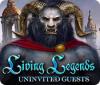 Living Legends: Uninvited Guests gra